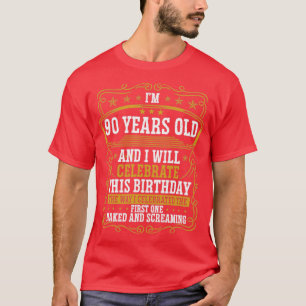 T-shirt 90 Birthday Funny Birthday Idea Humor 90 Years Old