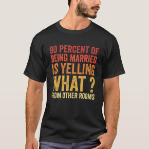 T-shirt 90% D'Être Marié Est En Train De Rire Ce Qui De