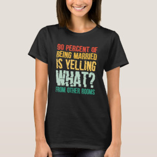 T-shirt 90% D'Être Marié Est En Train De Rire Ce Qui De O