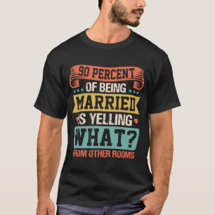 T-shirt 90% Du Marié Est Un Couple Qui Crie