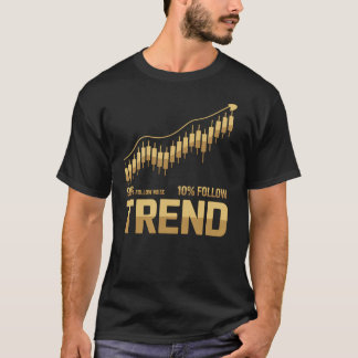T-shirt 90% Follow Noise 10% Follow Trend - Trading Mindse