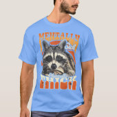 T-shirt 90 s Racoon Bootleg Mentally Sick Physicallyhick f (Devant)
