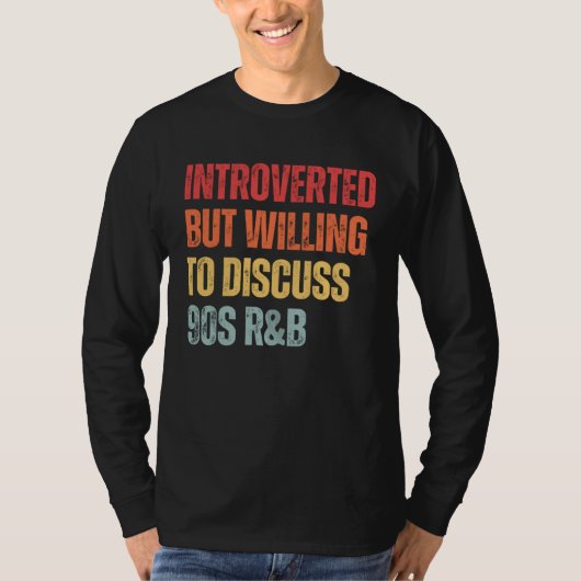 T-shirt 90s R&B introverted but willing to discuss 90s RnB (Devant)