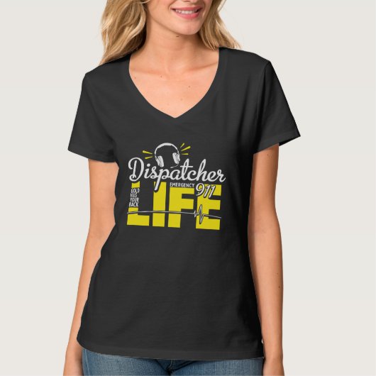 T-shirt 911 Dispatcher Life Dispatch Operator 911 Dispatch (Devant)