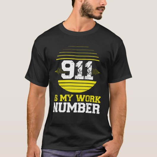 T-shirt 911 Is My Work Number 911 Dispatcher Emergency Ser (Devant)