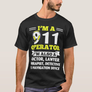 T-shirt 911 Opérateur Aussi Un Docteur Avocat Dispatch Pol