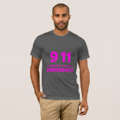 T-shirt "911 Quel est votre état d’urgence" Bold Pink Stre (Devant entier)