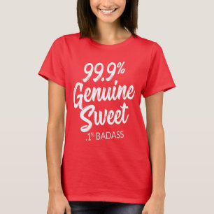 T-shirt 99,9% Véritable Douce .1% Badass