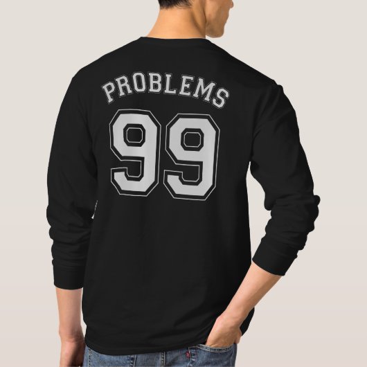 T-SHIRT 99 PROBLÈMES (Dos)