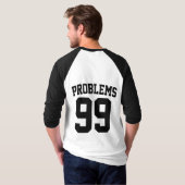 T-shirt 99 problèmes (Dos entier)