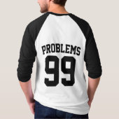 T-shirt 99 problèmes (Dos)