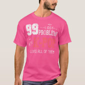 T-shirt 99 Problems Funny K-Pop (Devant)