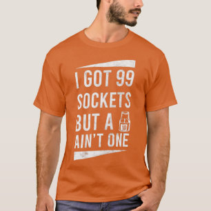 T-shirt 99 Sockets Mais Un 10mm Aint Un Mécanique Automati