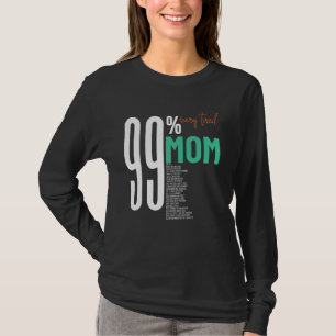 T-shirt 99 très fatigué super belle maman mère journée de 