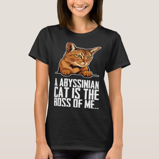 T-shirt A abyssinian cat is the boss of me (Devant)