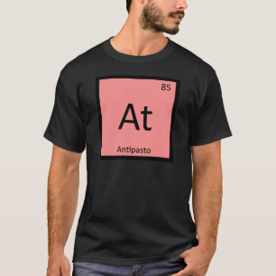 T-shirt A - Antipasto Appetizer Chimie Tableau Périodique
