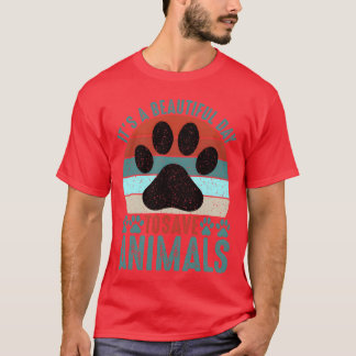 T-shirt A Beautiful Dayo Save Animals Rescue Animals funny
