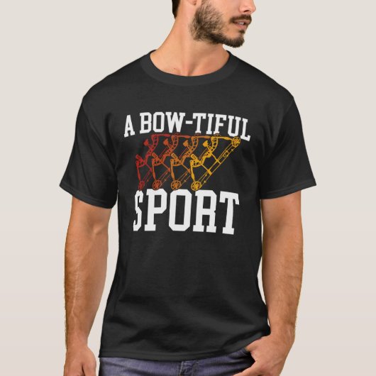 T-shirt A Bow Tiful Sport Bow and Arrow Archery (Devant)