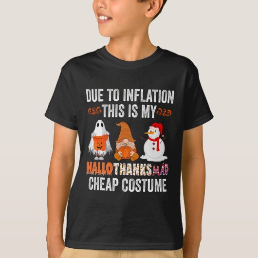 T-shirt A cause de l'inflation Ceci est mon HalloThanksMas (Devant)