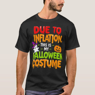 T-shirt A Cause De L'Inflation C'Est Mon Costume D'Hallowe