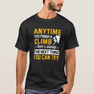 T-shirt A Chaque Fois Que Vous Finissez Une Montée Montée