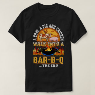T-shirt A Cow, A Pig And A Chicken Walk Into A Bar B Q The