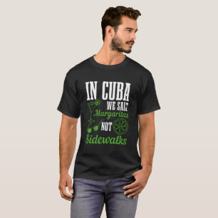 T-shirt À Cuba, nous salons les margaritas, pas les trotto
