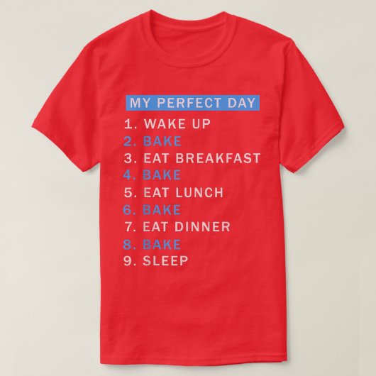 T-shirt A Day Baking Would Be Perfect Perfect Cute Baker (Design devant)