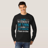 T-shirt A Day Without Car Tuning Funny Car Tuning (Devant entier)