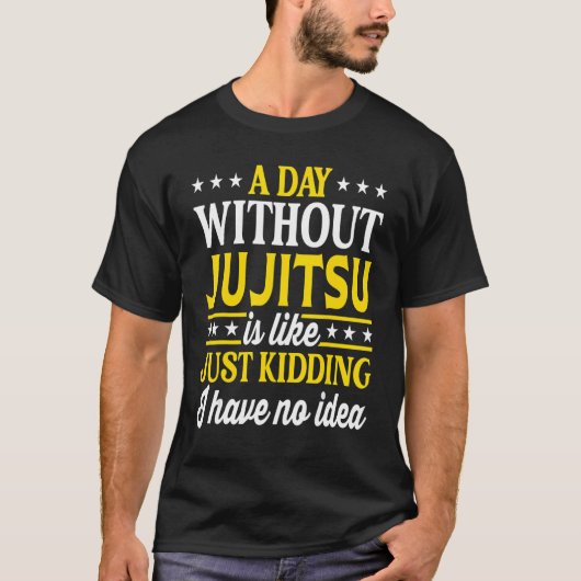 T-shirt A Day Without Jujitsu Jujitsu 1 (Devant)