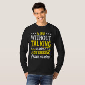 T-shirt A Day Without Talking  Talking 1 (Devant entier)