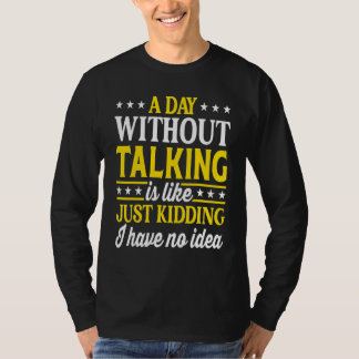 T-shirt A Day Without Talking  Talking 1