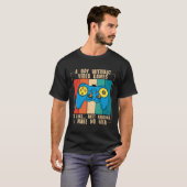 T-shirt A Day Without Video Games Funny Video Gamer 40 (Devant entier)