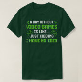 T-shirt A Day Without Video Games Is Like Funny Gaming Gi (Design devant)