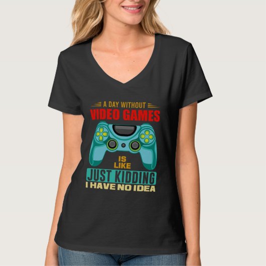 T-shirt A Day Without Video Games  Video Gamer  19 (Devant)