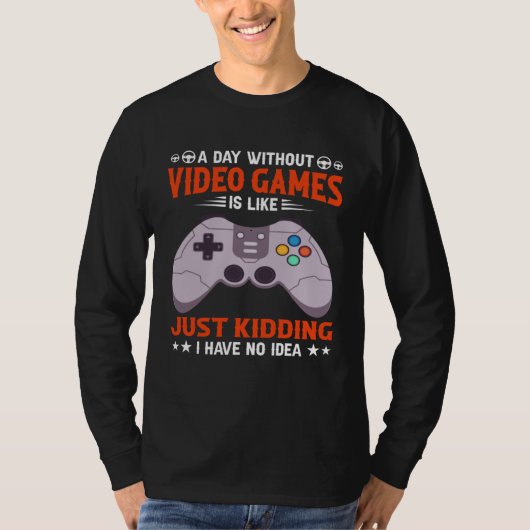 T-shirt A Day Without Video Games Video Gamer 7 (Devant)