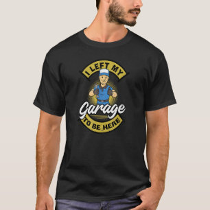 T-shirt A Gauche Mon Garage Soyez Ici Mécanicien De Voitur