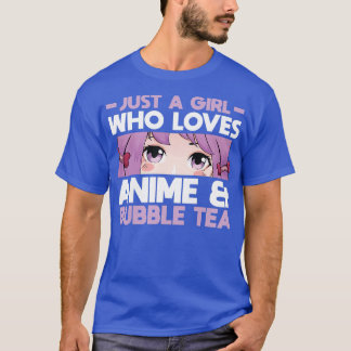 T-shirt A Girl who loves Anime & Bubble Tea Anime Girl Pre