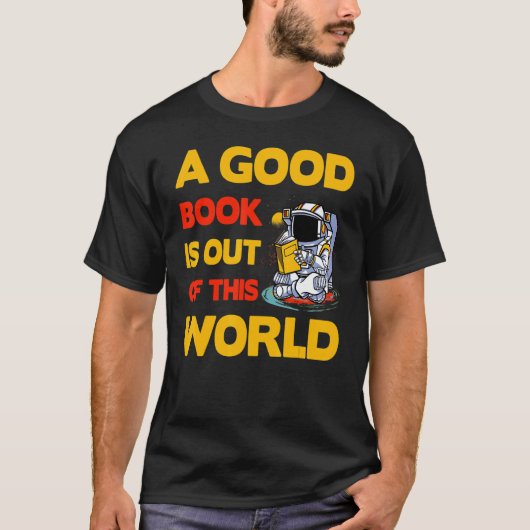 T-shirt A good Book is out of this World   Saying (Devant)