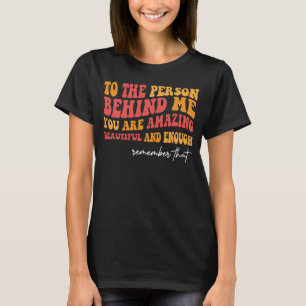 T-shirt À La Personne Derrière Moi Vous Êtes Extraordinair