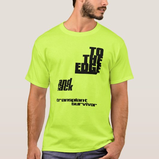 T-shirt À l'arête et à l'arrière - survivante de transplan (Devant)