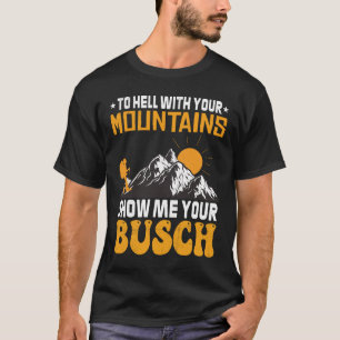 T-shirt À l'enfer avec vos montagnes Montrez-moi votre Bus