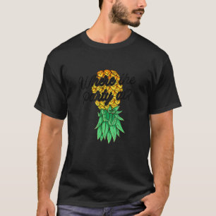 T-shirt À l'envers de l'ananas là où la fête amusant Swing