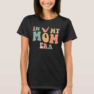 T-shirt A l'ère de ma mère Super Fête des mères Femmes Mam