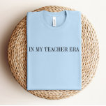 T-shirt À l'ère de mon enseignant Retour à l'école Chemise<br><div class="desc">Nous ajoutons toujours de nouveaux designs chaque semaine !</div>