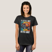 T-shirt A Little Dirt Never Hurt 4x4 Offroad Cool Four Whe (Devant entier)