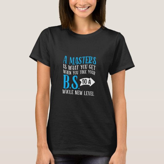 T-shirt A Masters Is What You Get Student Graduation Colle (Devant)
