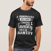 T-shirt A Minimalist Will Always Choose Quality Over Quant (Devant)