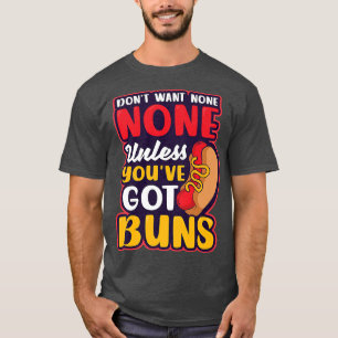 T-shirt À Moins Que Vous Ayez Des Buns Design Hot Amoureux