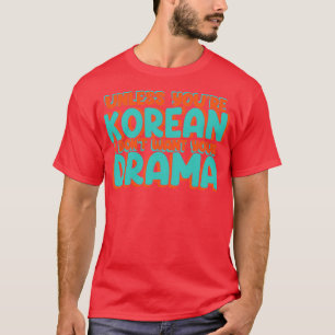 T-shirt A Moins Que Vous Ne Soyez Coréen Je Ne Veux Pas Vo